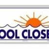 Pool Closed Sign -KIEFER Sales 709