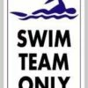 Swim Team Only Sign