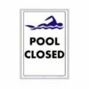 Pool Closed Sign 12"x 18" -KIEFER Sales untitled 1 1